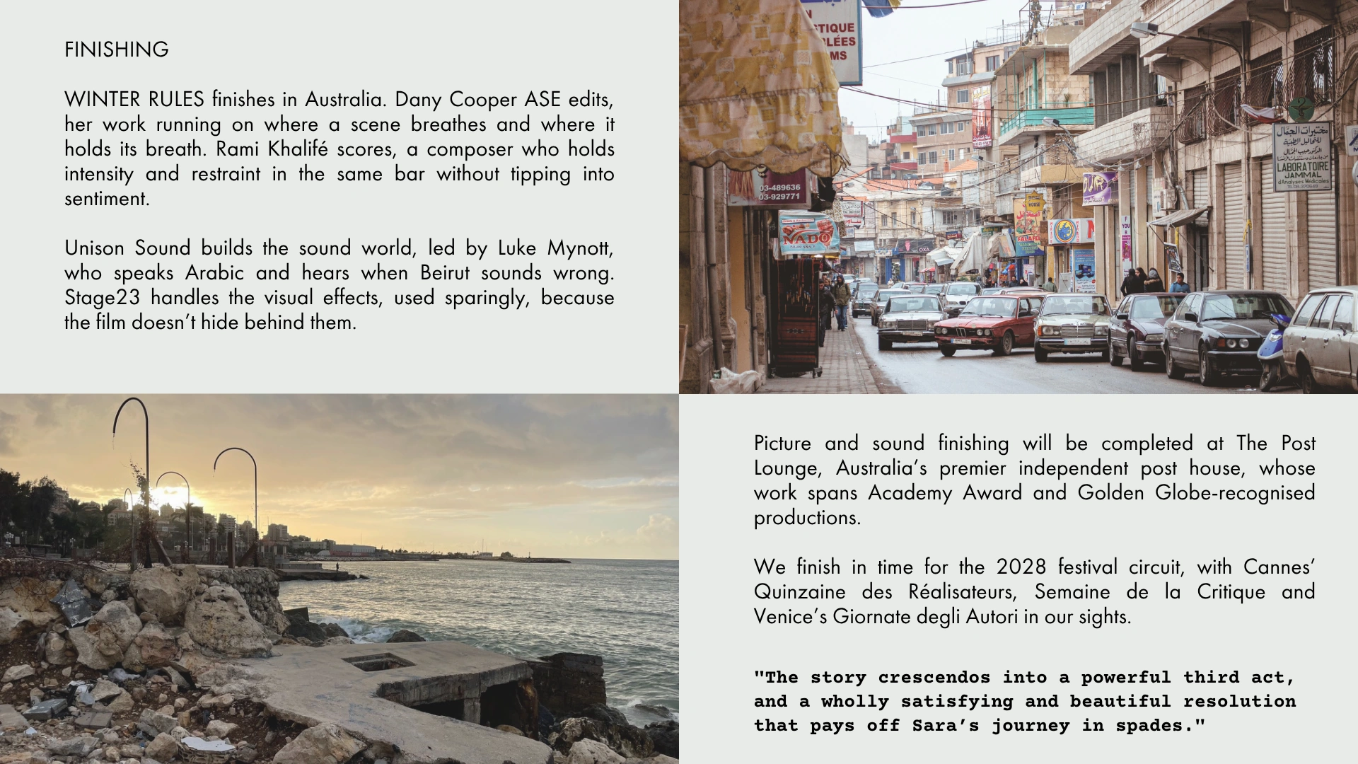 Finishing. Winter Rules finishes in Australia, targeting the 2028 festival circuit.