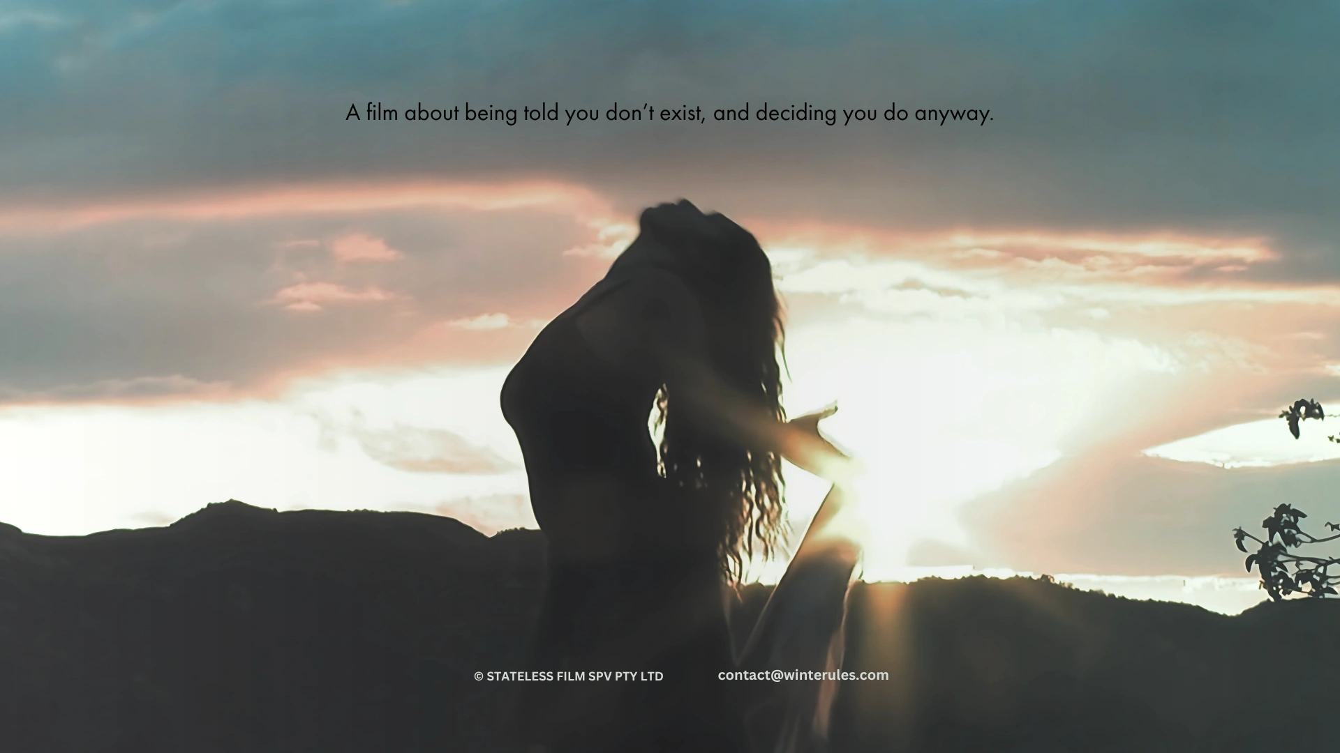 A film about being told you don't exist, and deciding you do anyway. Stateless Film SPV Pty Ltd. contact@winterules.com